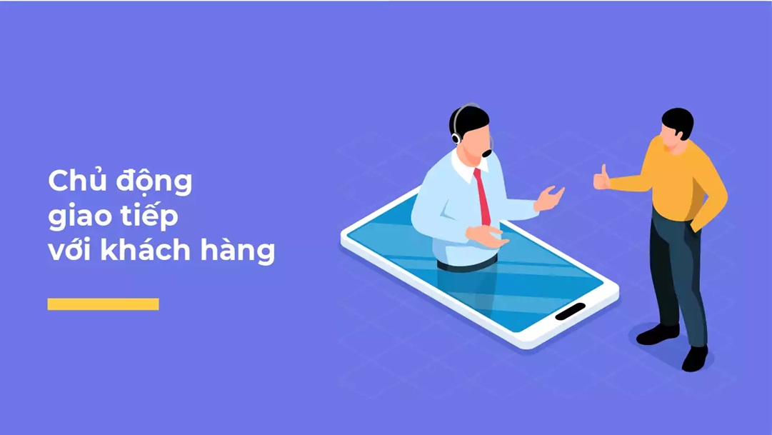 Luôn chủ động giao tiếp với khách hàng