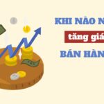 Khi nào nên tăng giá sản phẩm? 5 chiến lược hiệu quả