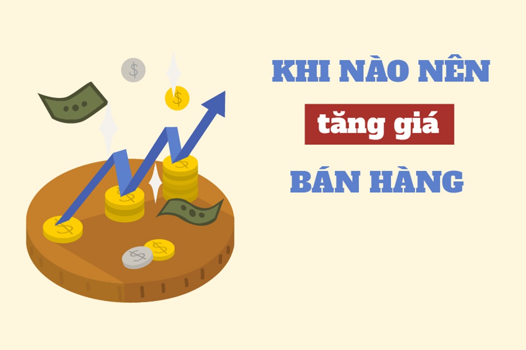 Khi nào nên tăng giá sản phẩm? 5 chiến lược hiệu quả