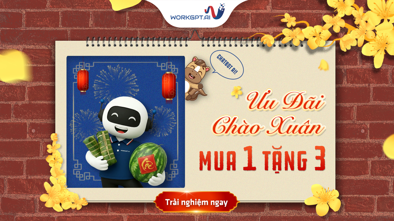 WORKGPT CHATBOT AI - ƯU ĐÃI CHÀO XUÂN: MUA 1 TẶNG 3