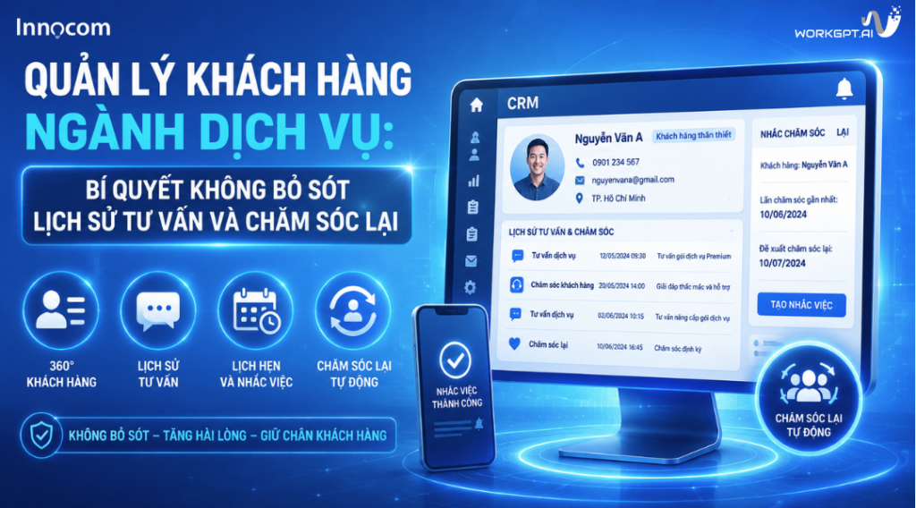 Tránh bỏ sót lịch sử tư vấn: Bí quyết quản lý khách hàng cho ngành dịch vụ