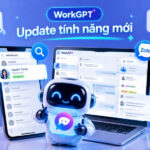 WorkGPT Update tính năng mới - Quản lý khách hàng toàn diện hơn với loạt cải tiến mạnh mẽ WorkGPT Update tính năng mới