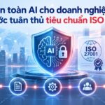 An toàn AI cho doanh nghiệp