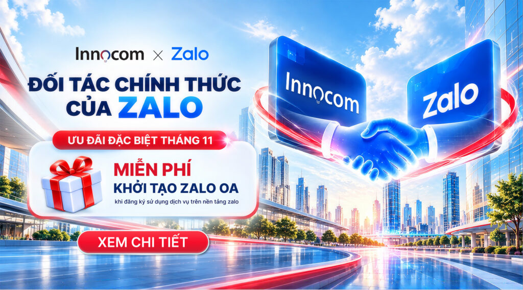 INNOCOM TRỞ THÀNH ĐỐI TÁC CHÍNH THỨC CỦA ZALO – ƯU ĐÃI MIỄN PHÍ KHỞI TẠO ZALO OA DÀNH TẶNG QUÝ KHÁCH